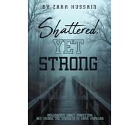 Shattered, Yet Strong