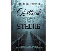 Shattered, Yet Strong