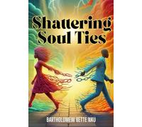 Shattering Soul Ties