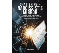 Shattering the Narcissist’s Mirror: End the Fog of Gaslighting, Enforce Boundaries, Stop the Chaos, and Reclaim Your Reality (Reality Reclaim Series)