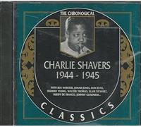 Shavers, Charlie - Classics 1944-45 [Import]