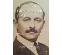 Shaving My Grandfather's Face: Italian-Irish in America