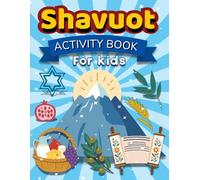 Shavuot Activity Book for Kids: A Simple and Fun Way to Teach Kids About Shavuot with a Jewish Holiday Story, Coloring Pages, Games, and Engaging Activities for Ages 4-8