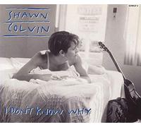 Shawn Colvin - I don't know why [Single-CD]