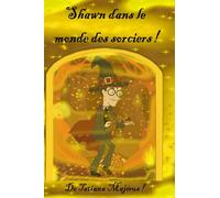 Shawn dans le monde des sorciers ! (Une vie de rêve pour Shawn)