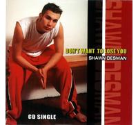 Shawn Desman - Don't Want to Lose You