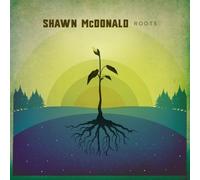 Shawn McDonald - Roots by Shawn McDonald (2008) Audio CD