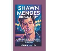 Shawn Mendes Biography: The Untold Story of the Pop Star Who Captivated the World with His Voice and Vulnerability