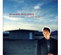 Shawn Mullins - Beneath Velvet Sun