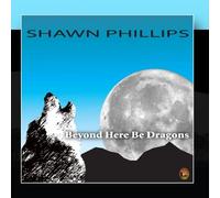 Shawn Phillips - Beyond Here Be Dragons