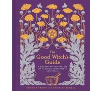 Shawn Robbins Charity Bedell The Good Witch's Guide (Tapa dura) Modern-Day Witch