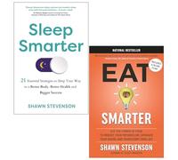 Shawn Stevenson Collection 2 Books Set (Sleep Smarter & [Hardcover] Eat Smarter)