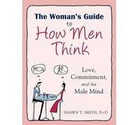 Shawn T. Smith The Womans Guide to How Men Think (Tapa blanda)