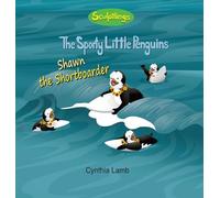 Shawn The Shortboarder: Sculptlings Inspirational Book for Kids (Uses Metaphors to describe life's challenges when you are trying to surf through life) (The Sporty Little Penguins)
