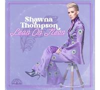 Shawna Thompson - Lean On Neon [Vinilo]