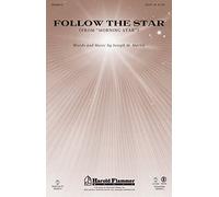 Shawnee Press Follow the Star (from Morning Star) SATB composed by Joseph M. Martin