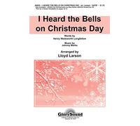 Shawnee Press I Heard the Bells on Christmas Day SATB arranged by Lloyd Larson