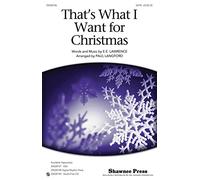 Shawnee Press That's What I Want For Christmas SATB arranged by Paul Langford