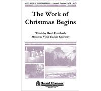 Shawnee Press The Work of Christmas Begins SATB composed by Vicki Tucker Courtney