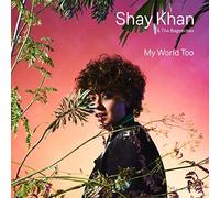 Shay Khan & The Bageechas - My World Too