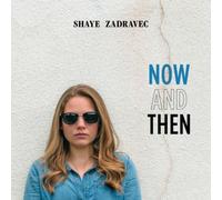 Shaye Zadravec Now and Then (CD) Album (Jewel Case) (Importación USA)