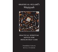 Shaykh al-Sulami's Wasiyyah: Practical Spiritual Advice for Muslim Self-Care
