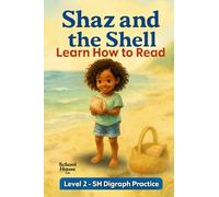 Shaz and the Shell: SH Digraph + CVC Words for Beginning Readers (Learn to Read - Level 2)
