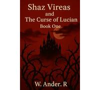 Shaz Vireas And The Curse of Lucian: Book One (Shaz Vireas Chronicles)