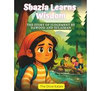 Shazia Learns Wisdom: The Story of Judgement by Dawood and Sulaiman