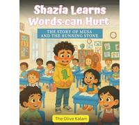Shazia Learns Words can Hurt: The Story of Musa and the running Stone