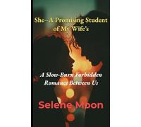 She-A Promising Student of My Wife's: A Slow-Burn Forbidden Romance Between Us (The She Series)