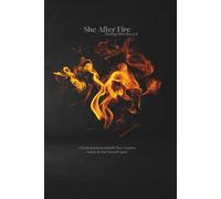 She After Fire Healing After Betrayal: A Guide Journal to Rebuild Trust, Regulate Anxiety & Find Yourself Again