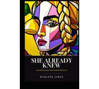 She Already Knew: Stop Doubting What God Has Already Finished in You