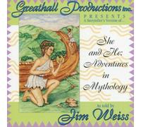 She and He: Adventures in Mythology by Jim Weiss (2000-04-05)
