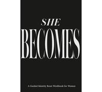 She BECOMES: A Guided Identity Reset Workbook