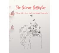 She Becomes Butterflies: A Coloring Book of Grace, Growth, and Beautiful Transformation
