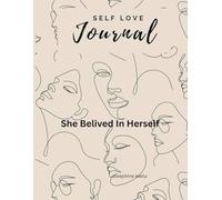 She Believed in Herself: A Guided Self-Love & Confidence Journal for Women to Heal, Reflect, and Rise