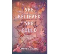 She Believed She Could: A Journey of Self Discovery One Day at a Time