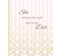She Believed She Could, So She Did - A Journal for Empowerment and Inspiration (Women's daily journal | diary | notebook | teens/preteens | thoughts ... x 9.25" 110 pages with interior page design