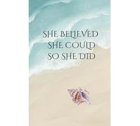 She Believed She Could, So She Did: A5 5.83 x 8.27, 192 Pages, Lined, Writing Journal