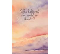She believed she could so she did!: Inspirational A5 size notebook with 100 ruled pages