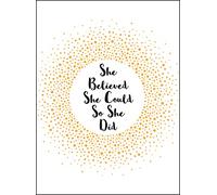 She Believed She Could So She Did: Inspirational Quotes for Women