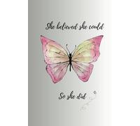She Believed She Could So She Did Journal