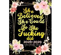 She Believed She Could So She Fucking Did: 4-Year Monthly Sweary Planner For Women | 48 Months January to December Calendar Organizer Yearly Goals & ... Floral Design | Large Size 8.5 x 11 inches