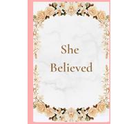 She Believed: Strength, Courage, and Success Within