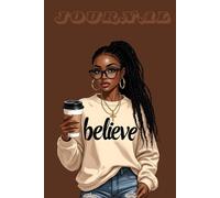 She Believes Journal: A place to write your story, reflect, dream and believe in yourself.