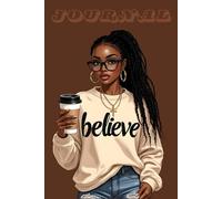 She Believes Journal: A place to write your story, reflect, dream and believe in yourself.