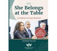 She Belongs at the Table: A Confidence & Action Workbook