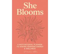 She Blooms: Daily Motivation & Wellness Planner (Premium Color Edition): With Habit Tracker, Cycle Log, Gratitude Space, Anti-Stress Coloring & Empowering Affirmations