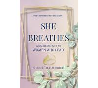 She Breathes: A Sacred Reset for Women Who Lead